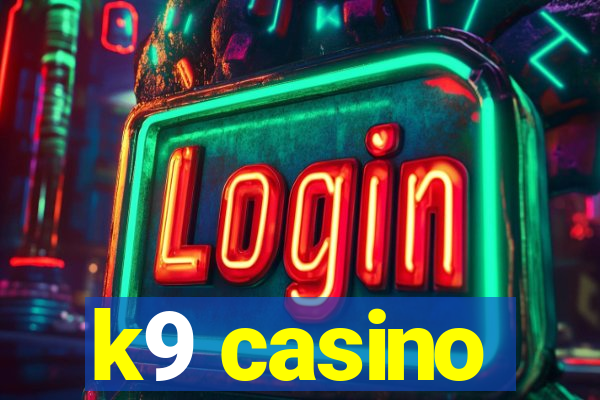 k9 casino